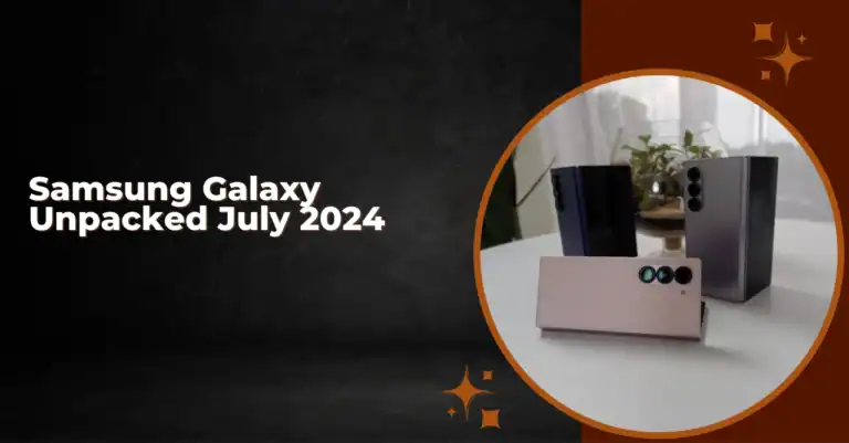 Samsung Galaxy Unpacked 2024: Discover What is coming